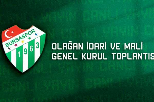 Bursaspor Olağan İdari ve Mali Genel Kurul Toplantısı